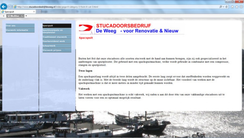 PHP, Javascript, CSS, MySQL and HTML
www.stucadoorsbedrijfdeweeg.nl